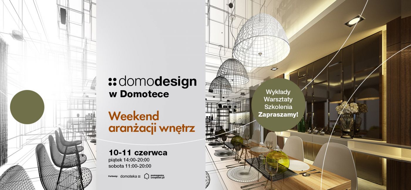 domodesign weekend aranżacji wnętrz w domotece