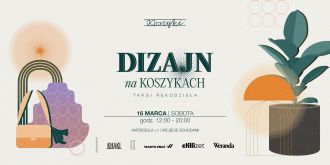 Szukacie unikatowych dodatków do domu? Już 16 marca zapraszamy na Dizajn na Koszykach!